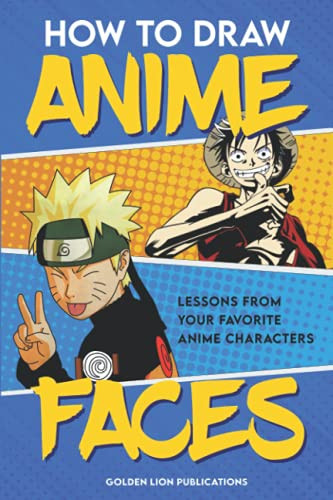 How to Draw Anime Faces Lessons from Your Favorite Anime Characters | Perfect for All Ages!