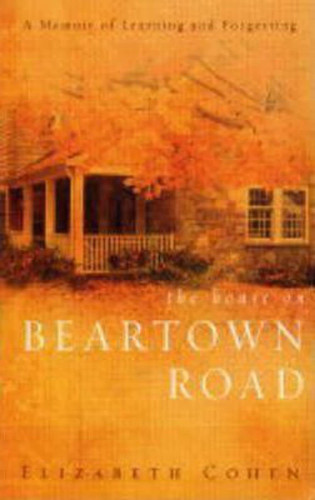 The House on Beartown Road A Memoir of Learning and Forgetting