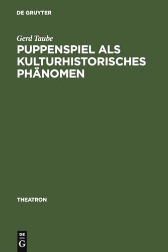 Puppenspiel als kulturhistorisches Phänomen (Theatron) (German Edition)