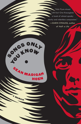 Songs Only You Know A Memoir