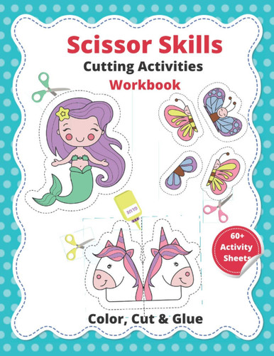 Scissor Skills Cutting Activities Workbook Coloring, Cutting and Pasting for Kids (Age 3-5)