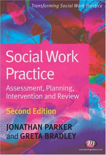 Social Work Practice Assessment, Planning, Intervention and Review