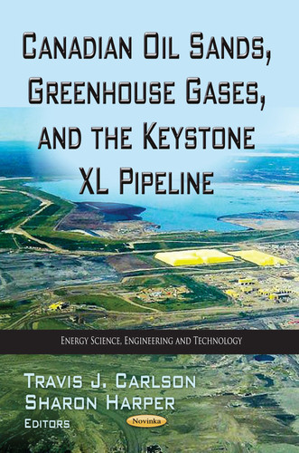 Canadian Oil Sands, Greenhouse Gases and the Keystone XL Pipeline
