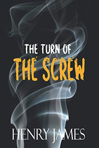 The Turn of the Screw The Original 1898 Ghost Story