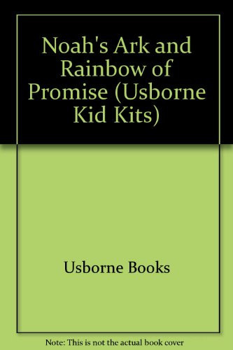 Cover of Noah's Ark and Rainbow of Promise Kid Kit (Usborne Kid Kits)