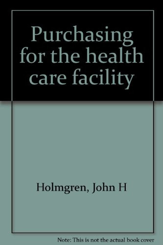 Purchasing for the health care facility