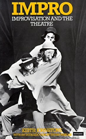 Impro Improvisation and the Theatre