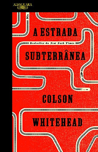A Estrada Subterrânea (Portuguese Edition)