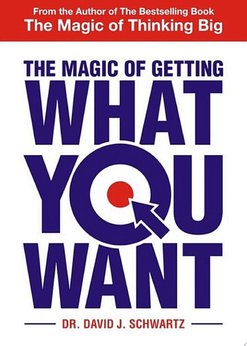 The Magic of Getting What You Want