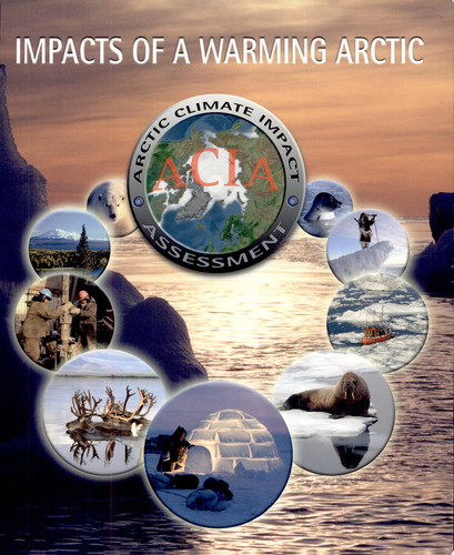 Impacts of a Warming Arctic - Arctic Climate Impact Assessment