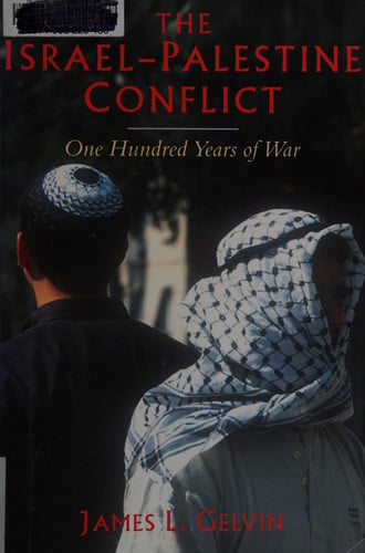 The Israel-Palestine Conflict: One Hundred Years of War