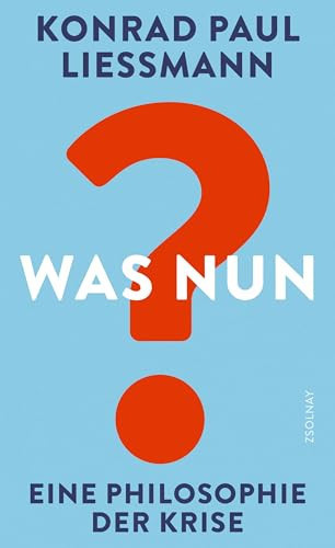 Was nun? – Eine Philosophie der Krise