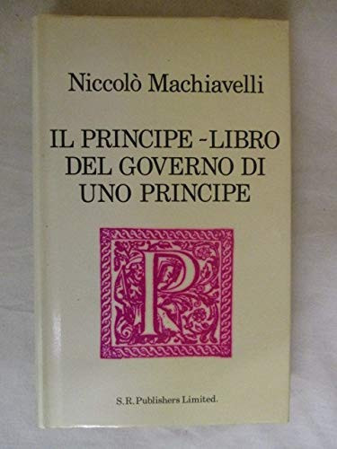 Il Principe; (Mediaeval and Renaissance classics) (Italian Edition)