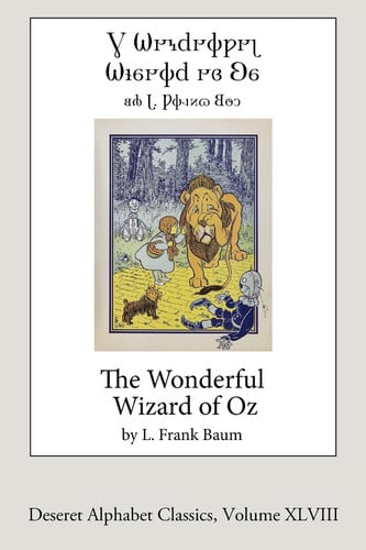 The Wonderful Wizard of Oz (Deseret Alphabet Edition) (Deseret Alphabet Classics)