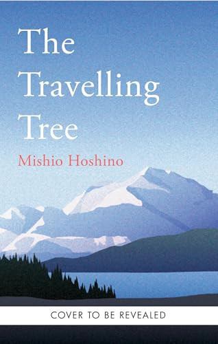 The Traveling Tree The International Bestseller from Japan