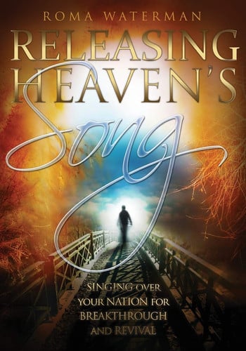 Releasing Heavens Song Prophetic Worship - Singing Over Your Nation For Breakthrough and Revival