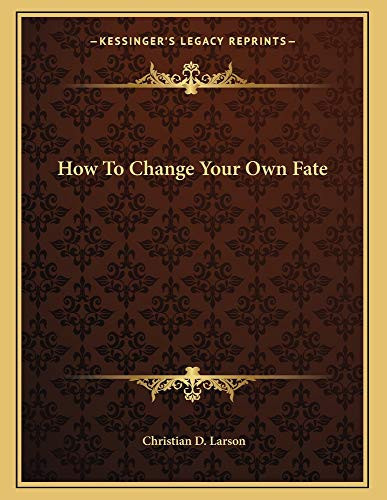 How To Change Your Own Fate