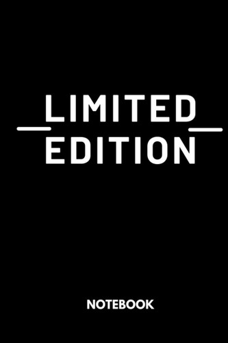 LIMITED EDITION: Black Lined Notebook Journal, Funny Gift (Funny Work Journal/Notebook), 6" x 9", 120 Pages, Matte Finish
