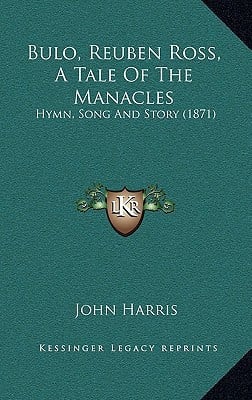 Bulo, Reuben Ross, A Tale Of The Manacles: Hymn, Song And Story (1871)