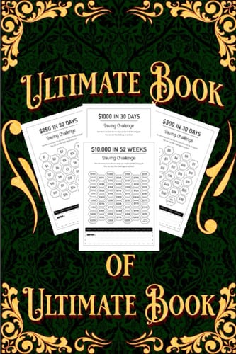 Ultimate Book of Savings Challenges: Savings Tracker Journal| $250, $500, $1000, $10000, This Savings Tracker Journal includes suggestions for different types of savings challenges