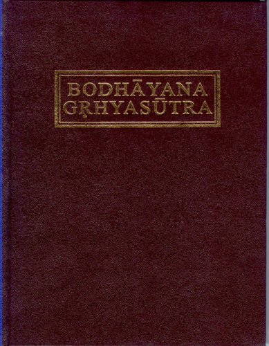 The Bodhāyana Gr̥hyasūtra critically edited Sanskrit text with mantra- index - Rudrapatna Shama Sastri