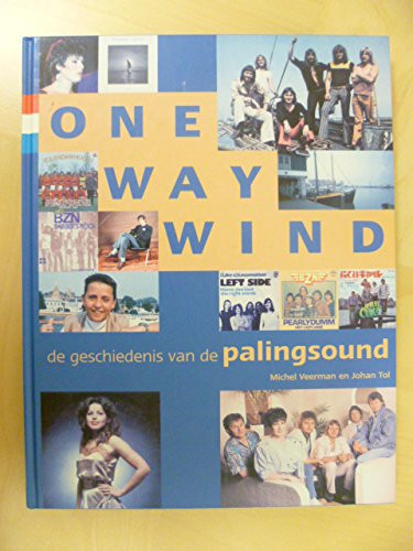 One way wind de geschiedenis van de palingsound - Michel Veerman