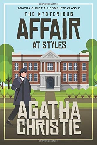 Agatha Christie's Complete Classic: The Mysterious Affair at Styles (Illustrated) (Hercule Poirot)