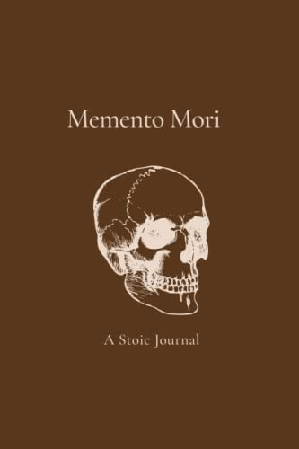 Memento Mori A Stoic Journal: Daily Stoic Meditations