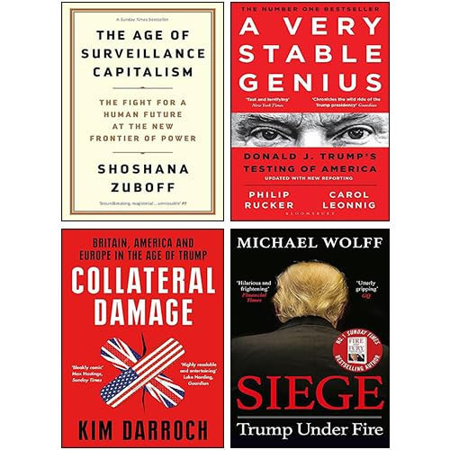 The Age of Surveillance Capitalism, Collateral Damage, A Very Stable Genius, Siege Trump Under Fire 4 Books Collection Set