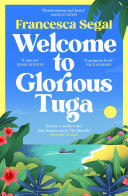 Welcome to Glorious Tuga A charming and joyful novel about finding yourself