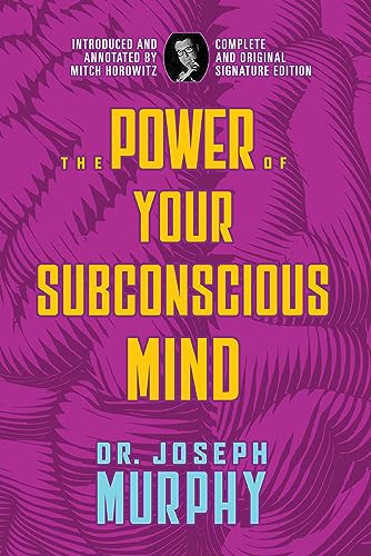 The Power of Your Subconscious Mind Complete and Original Signature Edition