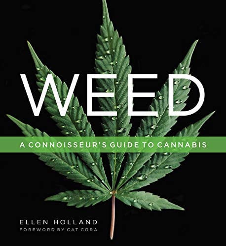 Weed A Connoisseur's Guide to Cannabis