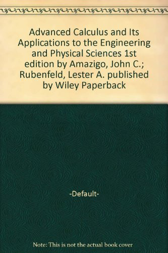 Advanced Calculus and Its Applications to the Engineering and Physical Sciences