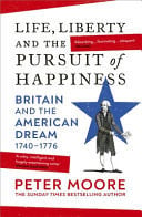 Life, Liberty and the Pursuit of Happiness Britain and the American Dream (1740-1776)