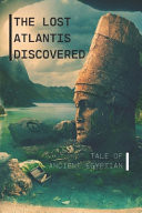 The Lost Atlantis Discovered Tale Of Ancient Egyptian: Fate Of Atlantis Story