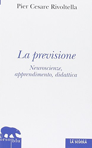 La previsione neuroscienze, apprendimento, didattica