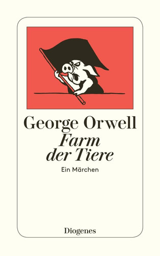 Farm der Tiere: Ein Märchen.