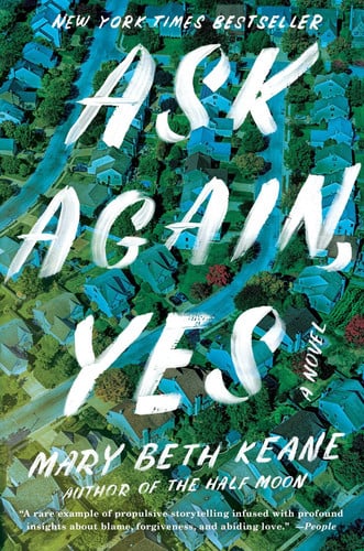 Ask Again, Yes A Novel - Mary Beth Keane