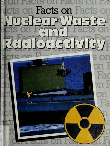 Cover of Facts on Nuclear Waste and Radioactivity