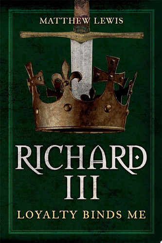 Richard III Loyalty Binds Me