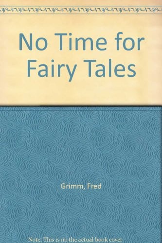 Cover of No time for fairy tales