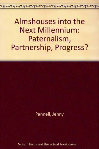 Almshouses into the next millennium: Paternalism, partnership, progress?