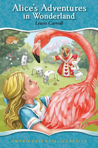 Alice's Adventures in Wonderland An Award Essential Classic