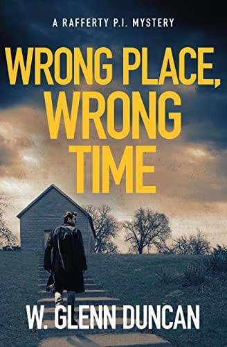 Wrong Place, Wrong Time: A Rafferty P.I. Mystery (Rafferty : Hardboiled P.I. Book 4)