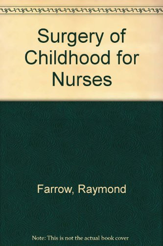 Cover of The surgery of childhood for nurses