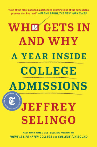 Who Gets In and Why A Year Inside College Admissions