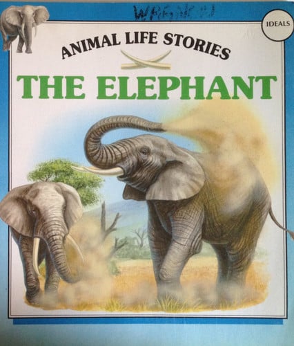 Cover of The Elephant (Animal Life Stories)