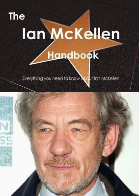The Ian Mckellen Handbook - Everything You Need to Know about Ian Mckellen