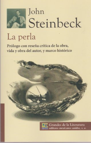 La Perla Prólogo con Reseña Crítica de la Obra, Vida y Obra Del Autor, y Marco Histórico