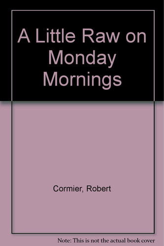 Cover of Little Raw on Monday Mornings, A